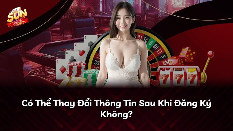 Có Thể Thay Đổi Thông Tin Sau Khi Đăng Ký Không?