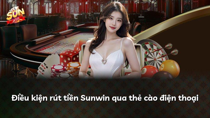 Điều kiện rút tiền Sunwin qua thẻ cào điện thoại
