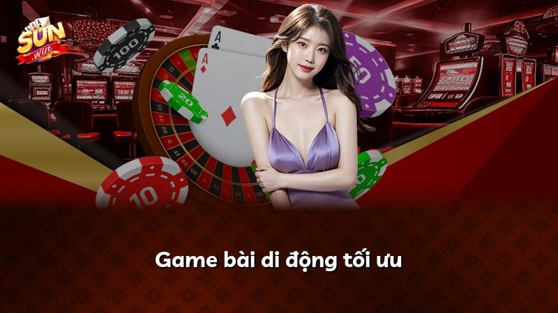 Game bài di động tối ưu