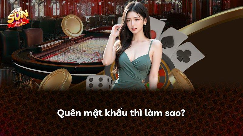 Quên mật khẩu thì làm sao?