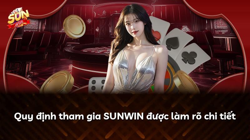 Quy định tham gia SUNWIN được làm rõ chi tiết