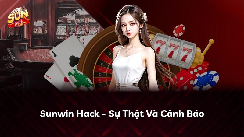 Sunwin Hack - Sự Thật Và Cảnh Báo