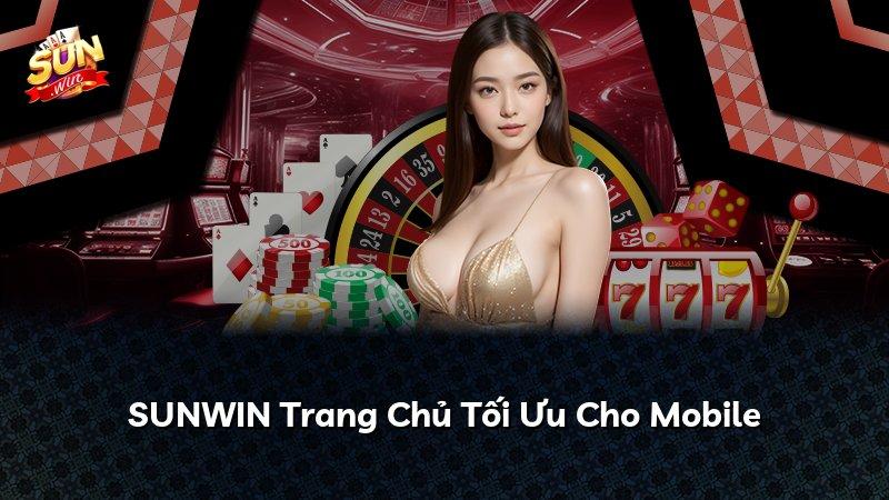 SUNWIN Trang Chủ Tối Ưu Cho Mobile