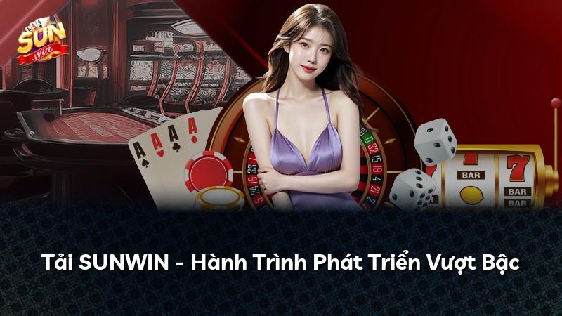 Tải SUNWIN - Hành Trình Phát Triển Vượt Bậc