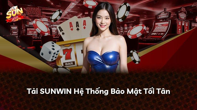 Tải SUNWIN Hệ Thống Bảo Mật Tối Tân